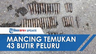 Kailnya Tersangkut saat Memancing di Parit, Mahasiswa di Riau Temukan Plastik Berisi 43 Buah Peluru