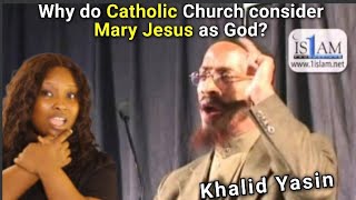 Why CATHOLIC Church consider MARY JESUS as GOD? - Proofs from the Bible & Crucifixion - Khalid Yasin
