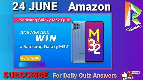 Amazon Samsung Galaxy M32 Quiz Answers Today 24 JUNE | FUN ZONE QUIZ TIME | RIGHTINFO