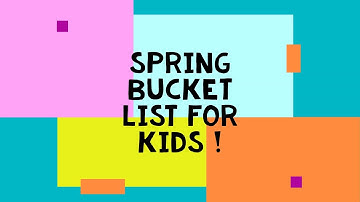Spring bucket List for kids!!