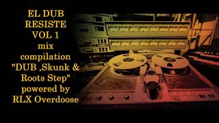 EL DUB RESISTE VOL 1 DUB,ROOTS STEP & SKANK