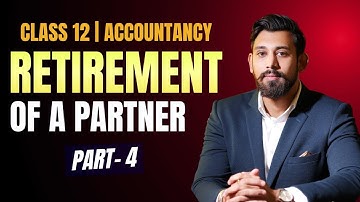 Retirement of a Partner  | Class 12 | Accountancy | Part 4 | Capital Adjustments