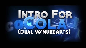 Intro #88 // Cola [Dual w/NukeArts] (TYSM for 40 likes!)