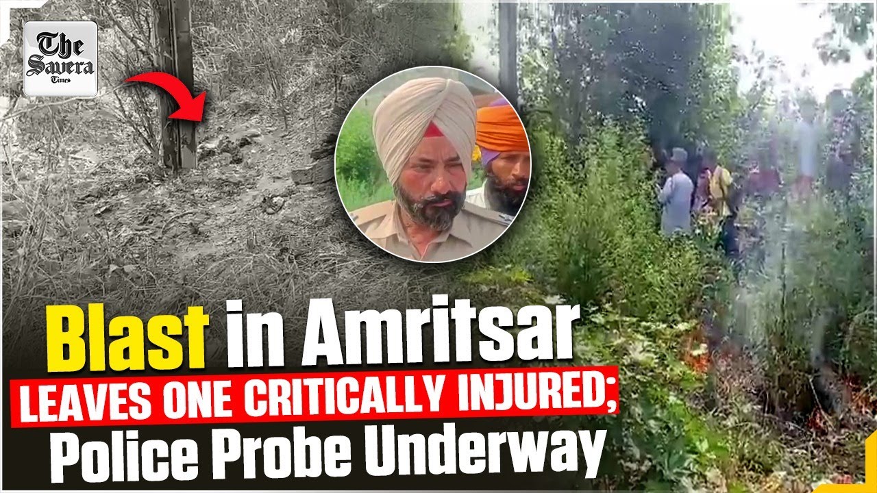 [LIVE] Blast Near Decent Avenue in Amritsar Leaves One Critically Injured; Police Probe Underway