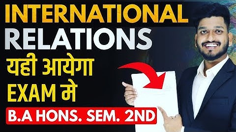 Introduction to International Relations: Theories, Concepts and Debates B.A Pol. Sci. Hons. Sem. 2nd