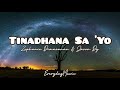 (Lyrics) Tinadhana Sa &#39;Yo - Zephanie Dimaranan and Jason Dy