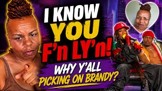 I KNOW You F’n Ly’n! Why Y’all Picking On Brandy #wisdom #fans 