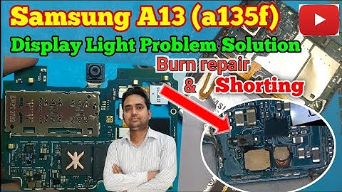 Samsung A13 (A135F) Display Light Problem Solution – 100% Working Fix