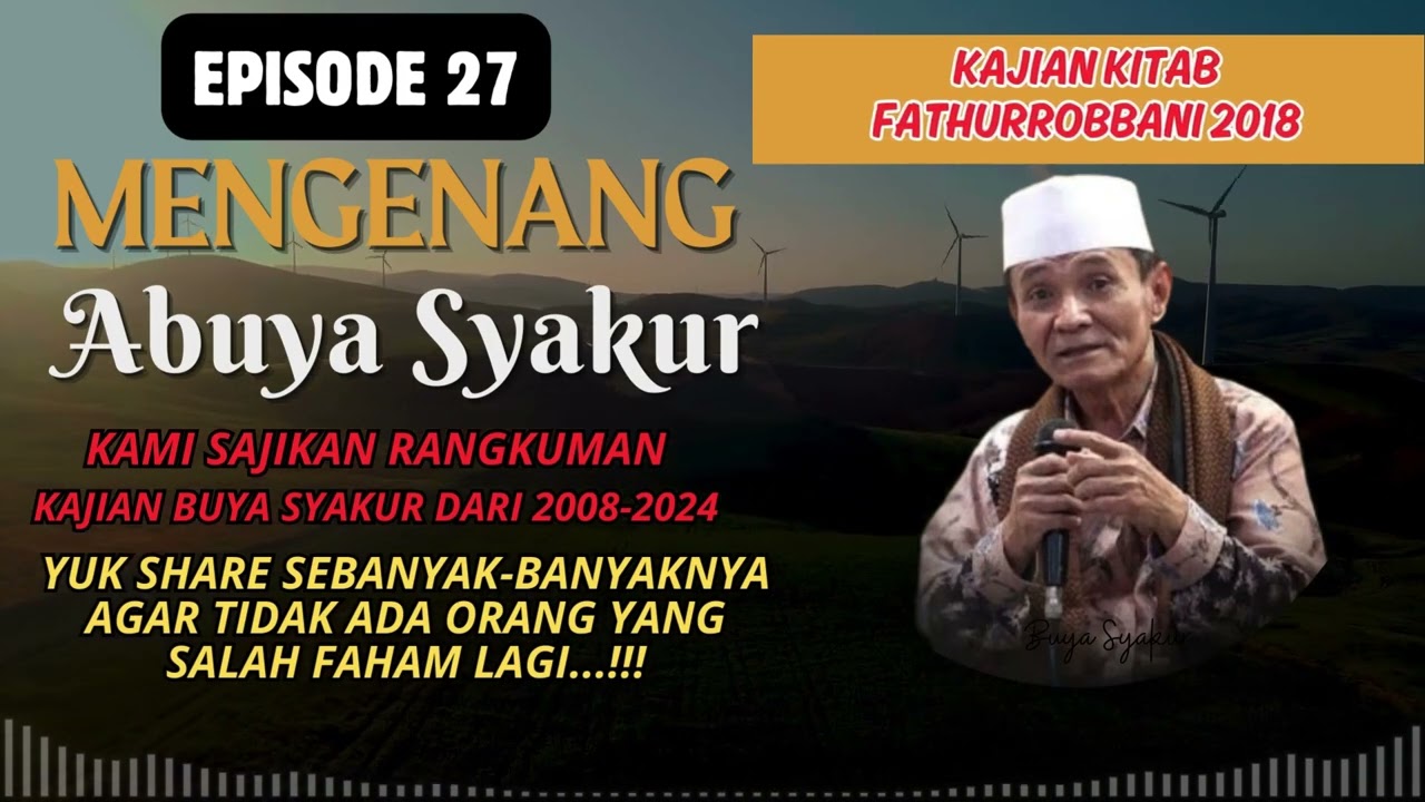 Episode 27 | Dokumentasi Kajian FathurRobbani Buya Syakur 2018 