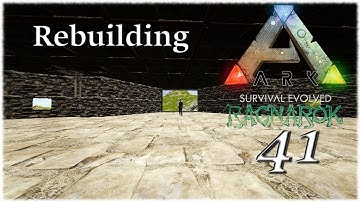 ARK Survival Evolved Ragnarok - Ep 41 - Rebuilding!