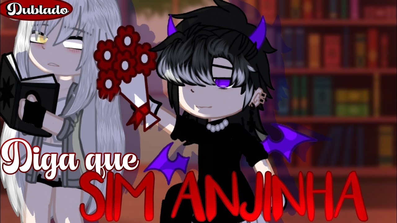 ||😍Diga que sim anjinha😇|| ||Mini filme|| gacha Club|| dublado