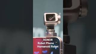 Honors  Robot Phone  humanoid Robot #tech #honor #technology