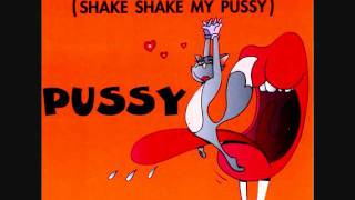 Pussy - I&#39;m A Sleazy Pervert Shake Shake My Pussy (Radio Edit).