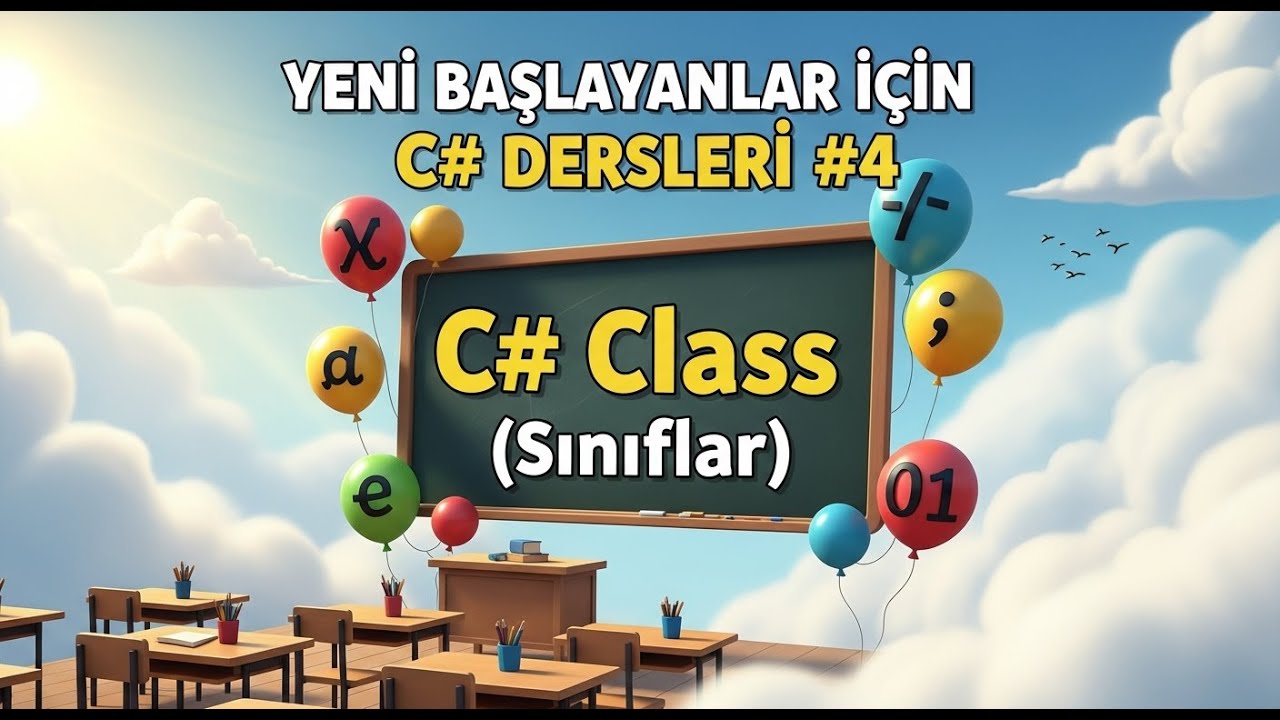 Yeni Başlayanlar İçin C# Dersleri #4: C# Class (Sınıf) Nedir? 