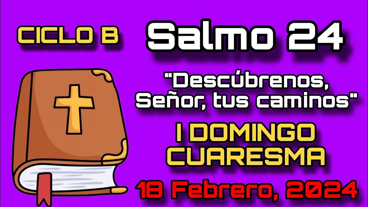 Salmo 24 I Domingo De Cuaresma 18 Febrero 2024 Desc brenos Se or salmo-24-i-domingo-de-cuaresma-18-febrero-2024-desc-brenos-se-or