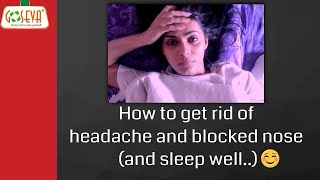 How to get relief from blocked nose &amp; headache