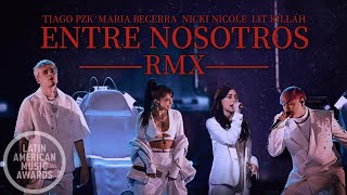 Entre Nosotros Remix  Latinamas nickinicoleok tiagopzk mariabecerra litkillah