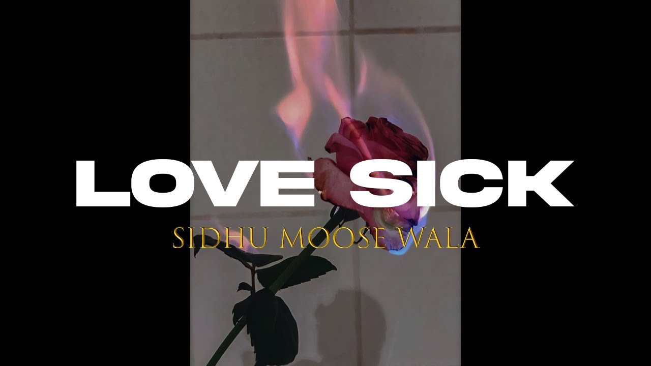 LOVE SICK - SIDHU MOOSE WALA (SLOWED+REVERB)