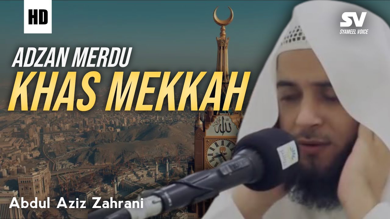 Adzan Mekkah | Abdul Aziz Zahrani