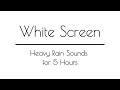 Thunder and Rain Sounds WHITE SCREEN for Sleep & Relaxation | 5 Hours | White Screen Rain Sounds