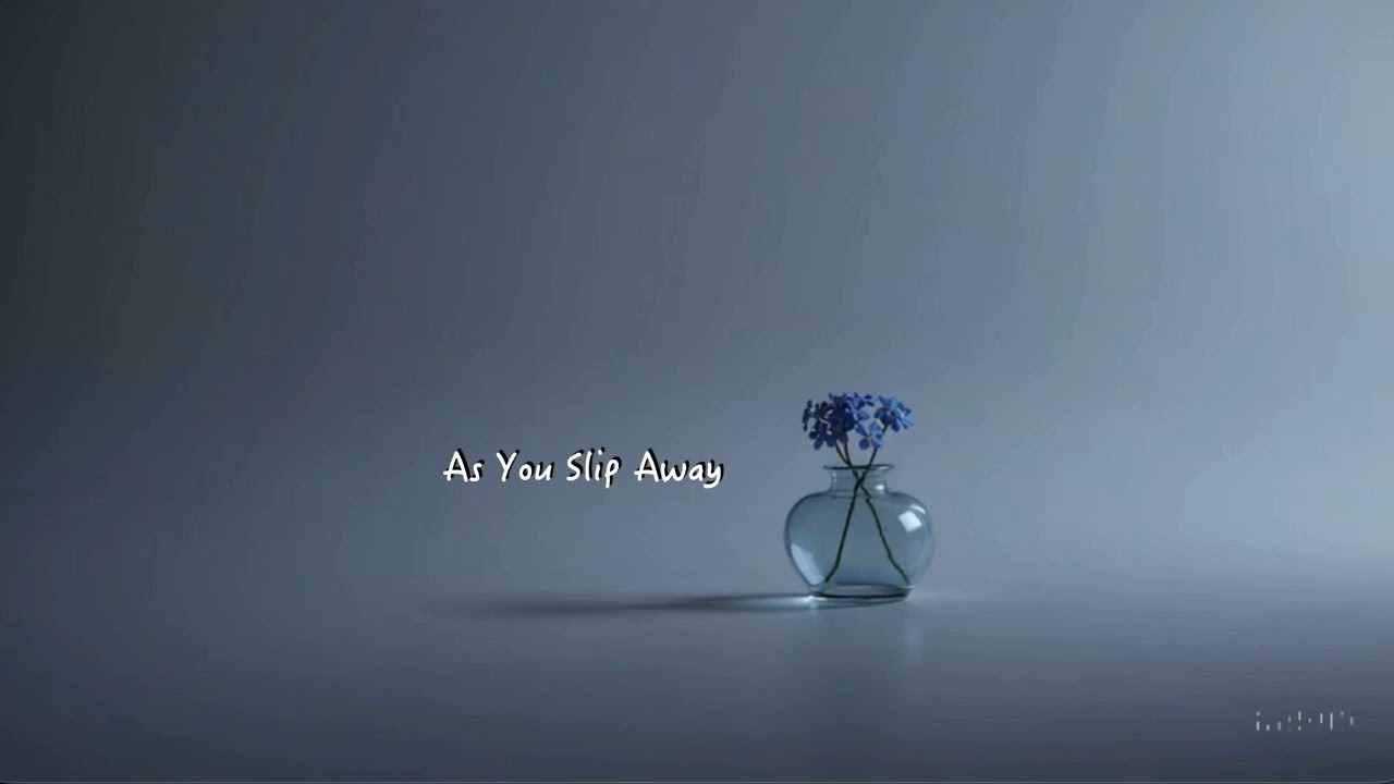 As You Slip Away|指の間から、静かにこぼれていくもの