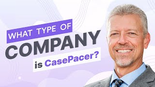 10 What type of Company is CasePacer