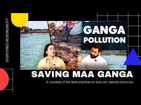 India is cleaning up Ganga River. Here’s how