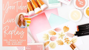 Carissa Crafts Live - Tips & Tricks For Ink Blending