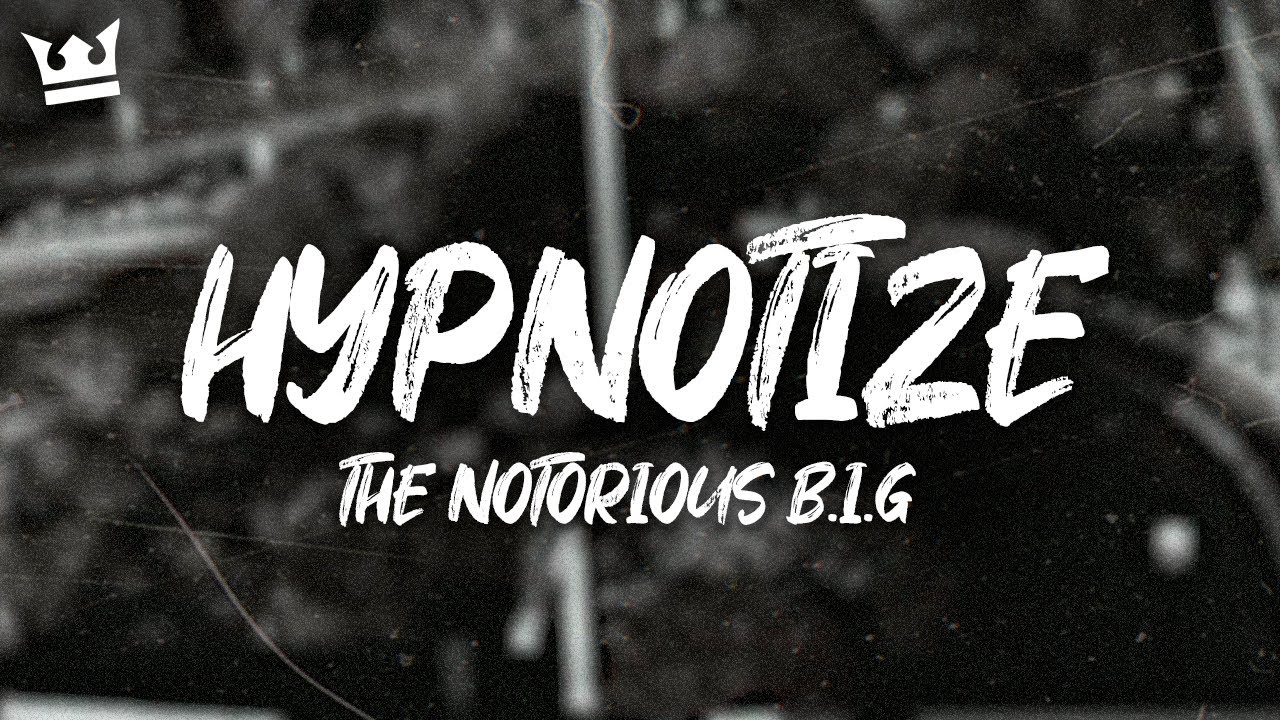 The Notorious B.I.G - Hypnotize (Lyrics)