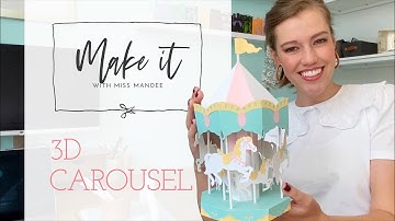 Make it With Miss Mandee - 3D Carousel Paper Craft