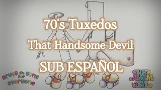 Watch That Handsome Devil 70s Tuxedos video