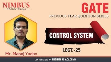 GATE Previous Year Question Series | Control System | | EE & EC | GATE Exam 2020 | Lect -25