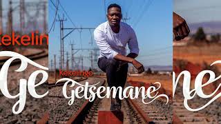 Kekelingo - Getsemane (Official Audio)