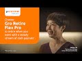 Retirement Dreams | Gro Retire Flex Pro
