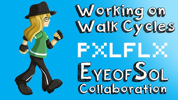 Working on Walk Cycles: EyeOfSol and PXLFLX Animation Collaboration
