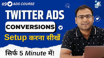 Setup Conversions and Events in Twitter Ads | Twitter Ads Events Setup | Twitter Ads Course | #9