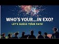 EXO DATING GAME: Your Brother, Husband, Best Friend, Ex,  etc. (Guess The Fate)