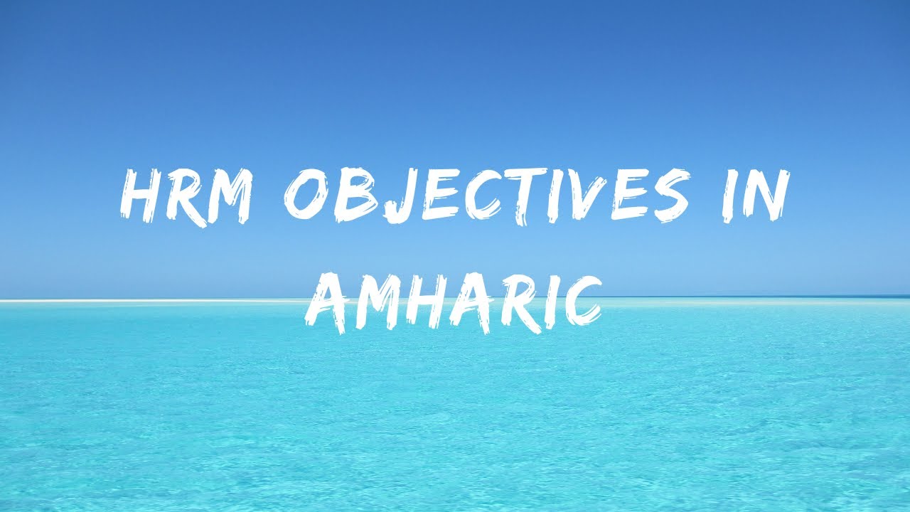 Concepts and Main Functions Of HRM In Amharic