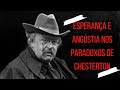 Esperança e angústia nos paradoxos de Chesterton