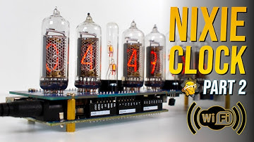 Make a Nixie Clock | Part 2 | Adding WiFi & Custom Features