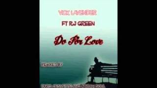 Vick Lavender Ft Rj Green  Do For Love vick Lavenders All  Soul Vocal