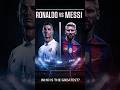 Ronaldo vs Messi shorts video like and subscribe #messi #ronaldo #messi #shortvideo #viralvideo