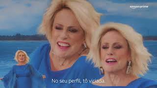 Ana Maria & Amazon Prime - O Amor É Braga