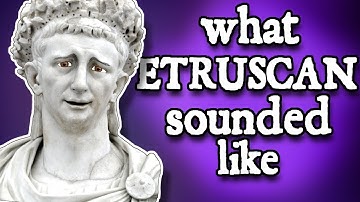 What Etruscan Sounded Like - and how we know
