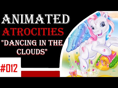 Animated Atrocities #12: "Dancing in the Clouds" [G3 My 