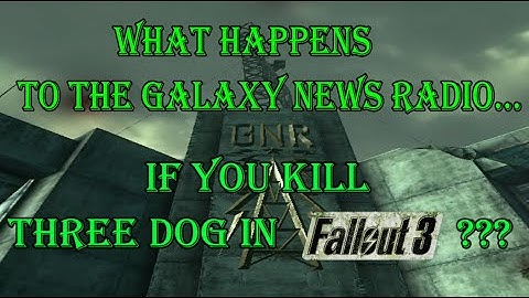 What happens to the Galaxy News Radio if you kill Three Dog in Fallout 3?