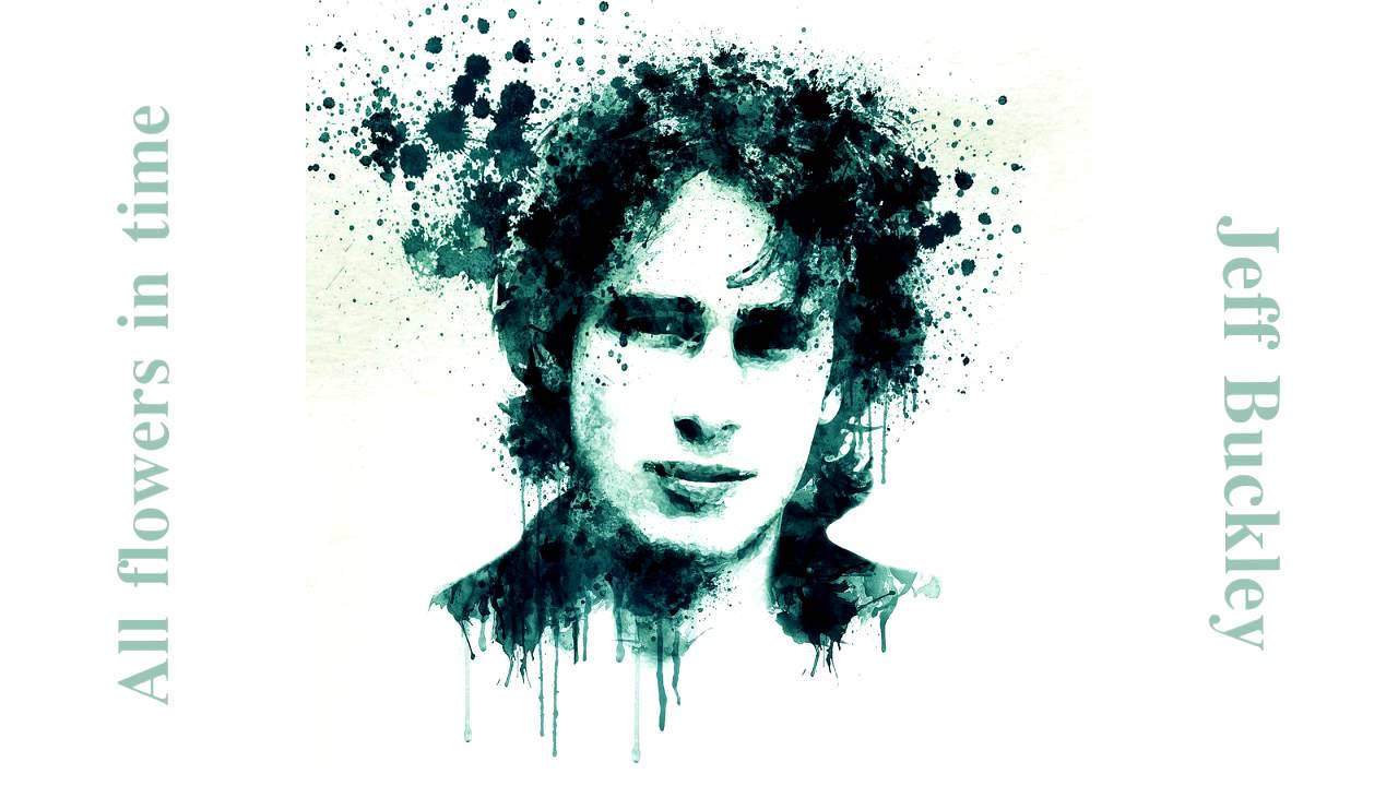 Jeff Buckley All flowers in time bend towards the sun (Live Cover