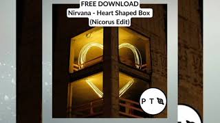 Nirvana - Heart Shaped Box (Nicorus Edit) Resimi
