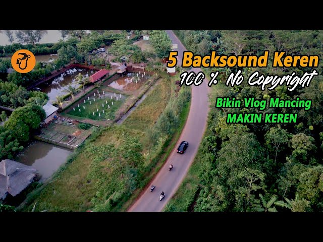 Backsound Keren untuk Vlog Mancing (100 % No Copyright) class=