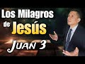 Los Milagros de Jesús 🕊 Juan 3